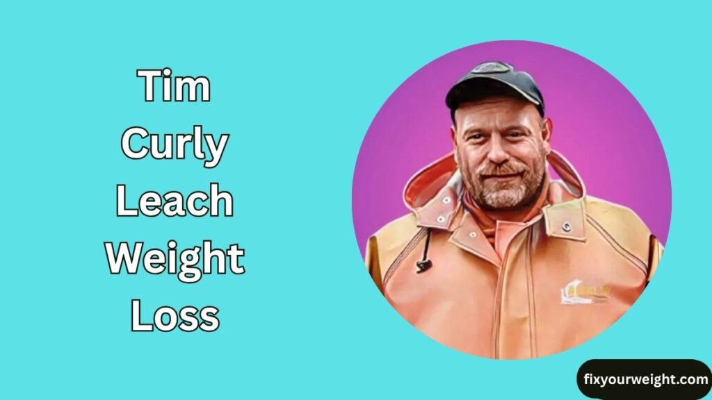 Tim Curly Leach Weight Loss: How Much Weight Did He Lose