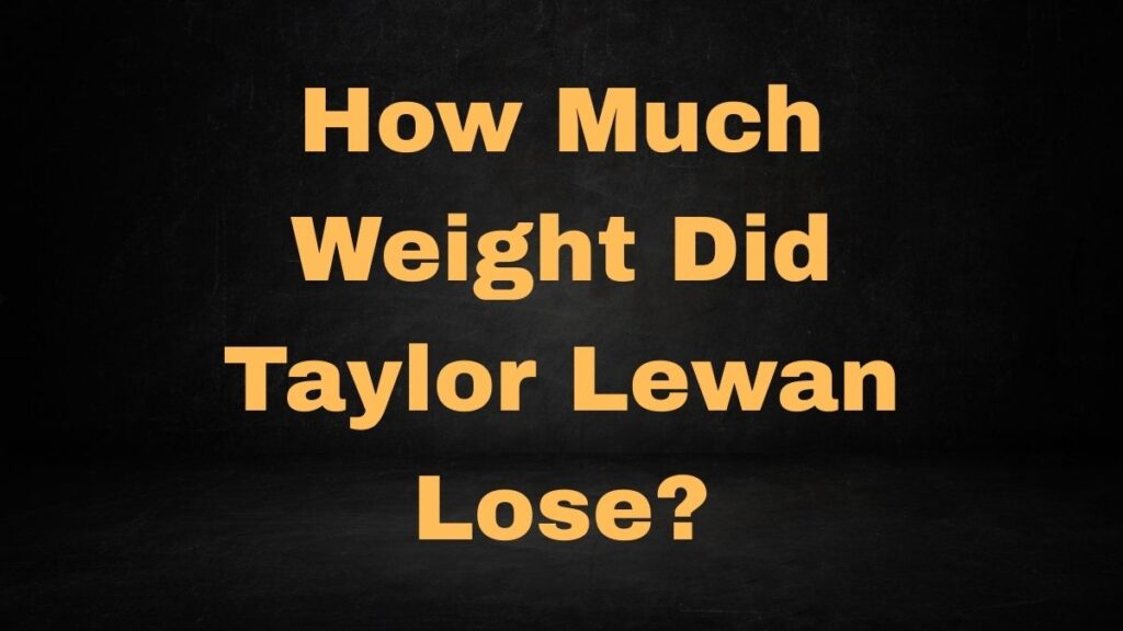 How Much Weight Did Taylor Lewan Lose?