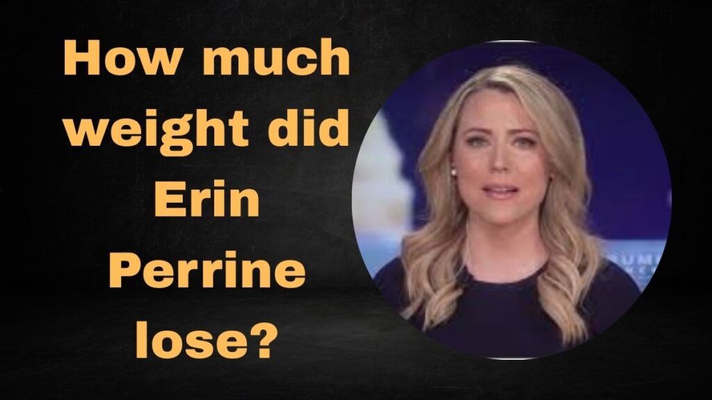 How much weight did Erin Perrine lose?