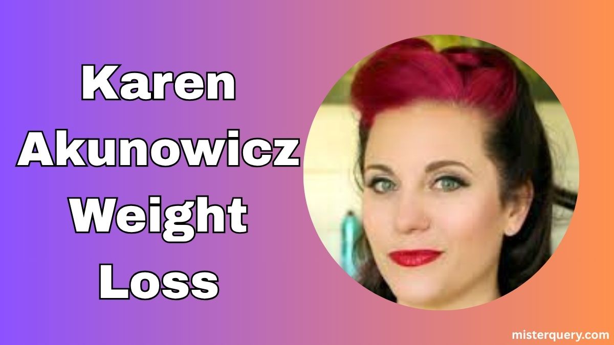 Karen Akunowicz Weight Loss: Health & Ozempic Rumors