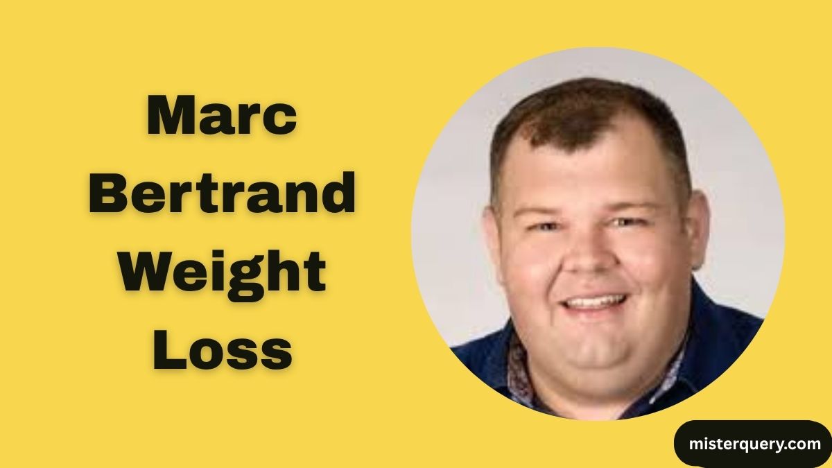 Marc Bertrand Weight Loss: His Inspiring Journey