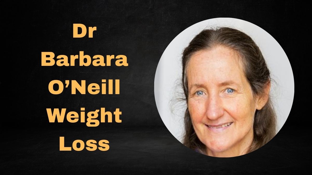 Dr Barbara O’Neill Weight Loss Journey and Diet Secrets