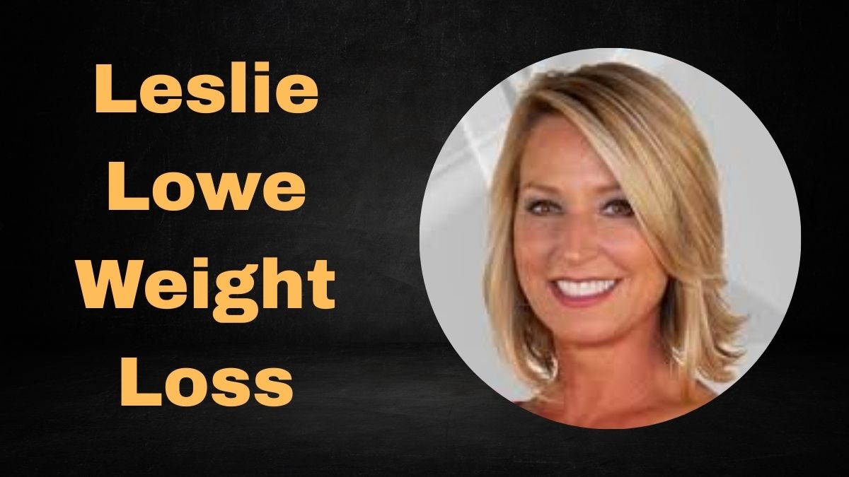 Leslie Lowe Weight Loss
