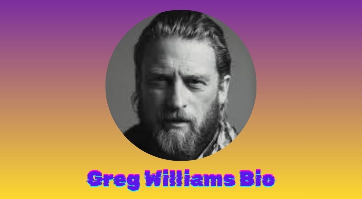 Greg Williams Net Worth, Bio, Age, Wife & Style