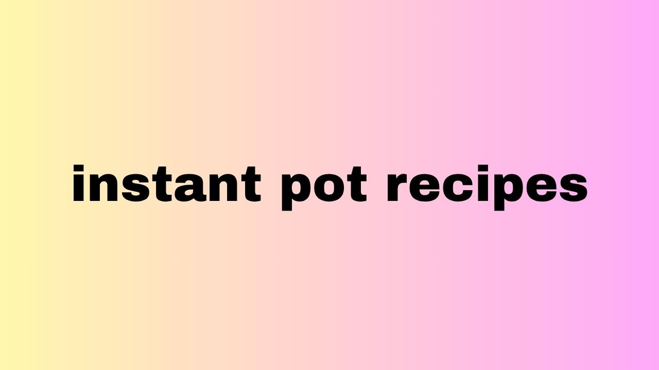 instant pot recipes